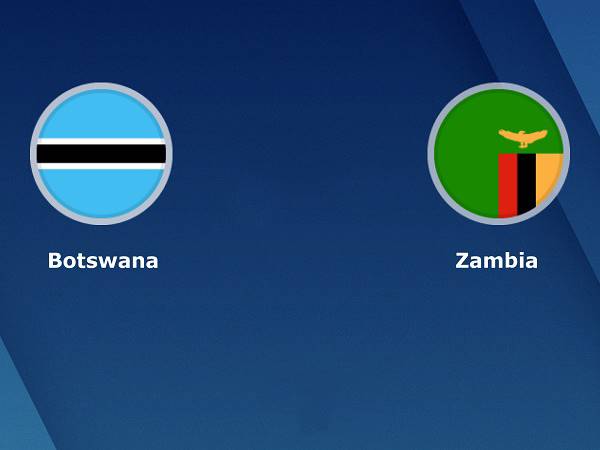 Soi kèo Botswana vs Zambia 23h00, 16/11 - VL CAN 2021