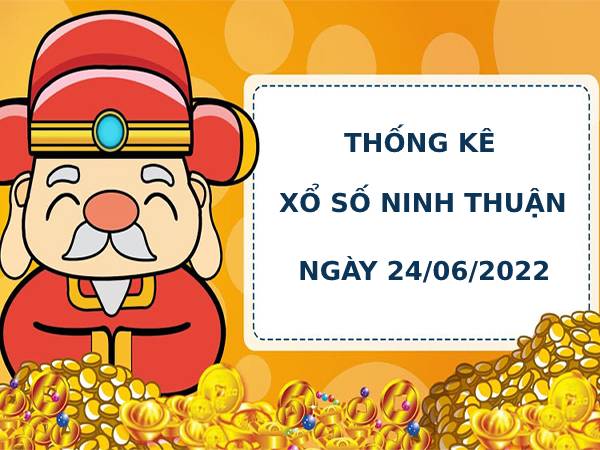 Thống kê soi cầu xổ số Ninh Thuận 24/6/2022