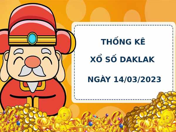 Thống kê soi cầu xổ số Daklak 14/3/2023