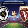 Nhận định Spezia vs Torino