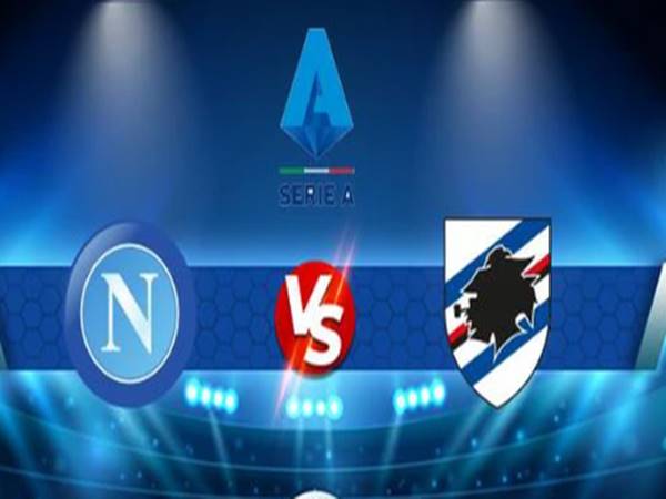 Napoli vs Sampdoria: Cuộc gặp gỡ đầy hấp dẫn