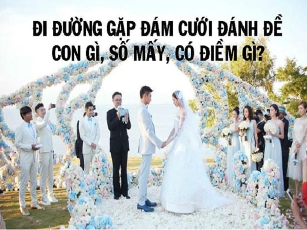 Đi đường gặp đám cưới tốt hay xấu